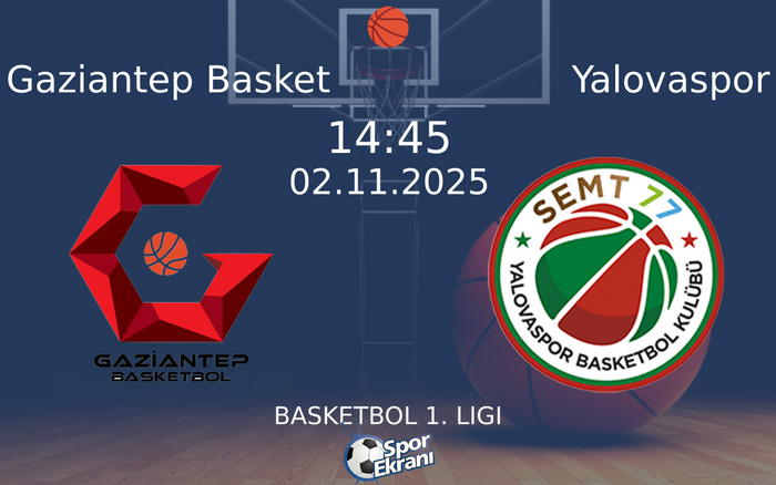 02 Kasım 2025 Gaziantep Basket vs Yalovaspor maçı Hangi Kanalda Saat Kaçta Yayınlanacak? 02 Kasım 2025 Gaziantep Basket vs Yalovaspor maçı Hangi Kanalda Saat Kaçta Yayınlanacak?