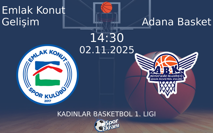 02 Kasım 2025 Emlak Konut Gelişim vs Adana Basket maçı Hangi Kanalda Saat Kaçta Yayınlanacak? 02 Kasım 2025 Emlak Konut Gelişim vs Adana Basket maçı Hangi Kanalda Saat Kaçta Yayınlanacak?