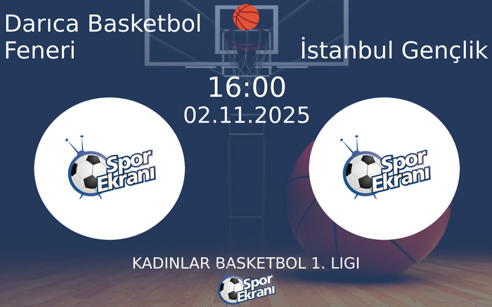 02 Kasım 2025 Darıca Basketbol Feneri vs İstanbul Gençlik maçı Hangi Kanalda Saat Kaçta Yayınlanacak? 02 Kasım 2025 Darıca Basketbol Feneri vs İstanbul Gençlik maçı Hangi Kanalda Saat Kaçta Yayınlanacak?