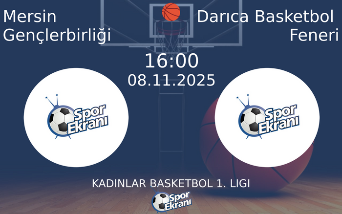08 Kasım 2025 Mersin Gençlerbirliği vs Darıca Basketbol Feneri maçı Hangi Kanalda Saat Kaçta Yayınlanacak? 08 Kasım 2025 Mersin Gençlerbirliği vs Darıca Basketbol Feneri maçı Hangi Kanalda Saat Kaçta Yayınlanacak?