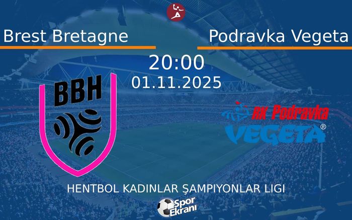 01 Kasım 2025 Brest Bretagne vs Podravka Vegeta maçı Hangi Kanalda Saat Kaçta Yayınlanacak? 01 Kasım 2025 Brest Bretagne vs Podravka Vegeta maçı Hangi Kanalda Saat Kaçta Yayınlanacak?