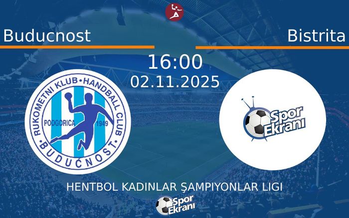02 Kasım 2025 Buducnost vs Bistrita maçı Hangi Kanalda Saat Kaçta Yayınlanacak? 02 Kasım 2025 Buducnost vs Bistrita maçı Hangi Kanalda Saat Kaçta Yayınlanacak?