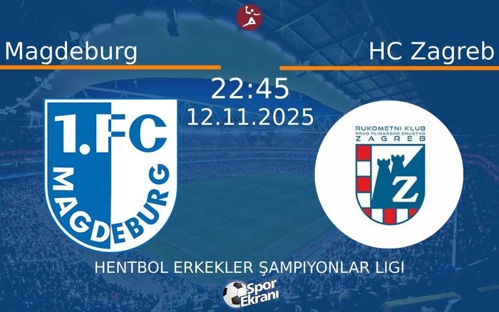 12 Kasım 2025 Magdeburg vs HC Zagreb maçı Hangi Kanalda Saat Kaçta Yayınlanacak? 12 Kasım 2025 Magdeburg vs HC Zagreb maçı Hangi Kanalda Saat Kaçta Yayınlanacak?