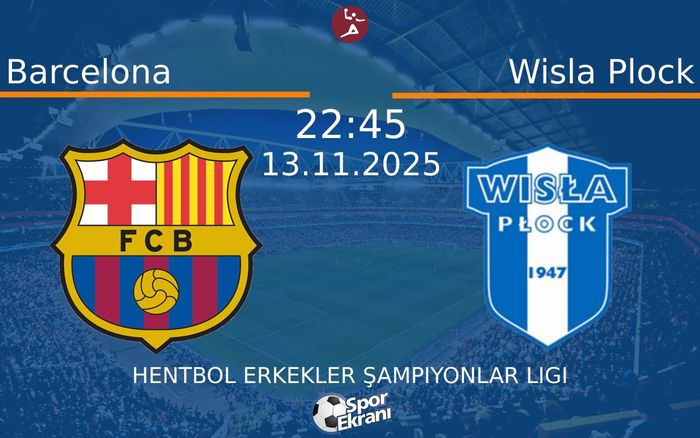 13 Kasım 2025 Barcelona vs Wisla Plock maçı Hangi Kanalda Saat Kaçta Yayınlanacak? 13 Kasım 2025 Barcelona vs Wisla Plock maçı Hangi Kanalda Saat Kaçta Yayınlanacak?