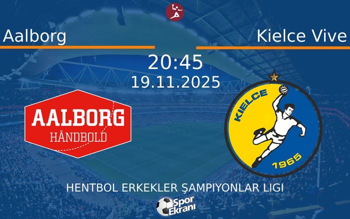 19 Kasım 2025 Aalborg vs Kielce Vive maçı Hangi Kanalda Saat Kaçta Yayınlanacak?