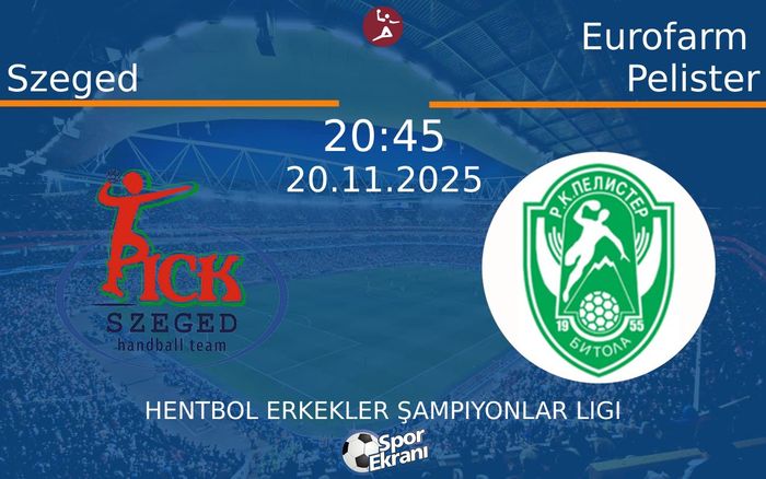 20 Kasım 2025 Szeged vs Eurofarm Pelister maçı Hangi Kanalda Saat Kaçta Yayınlanacak? 20 Kasım 2025 Szeged vs Eurofarm Pelister maçı Hangi Kanalda Saat Kaçta Yayınlanacak?