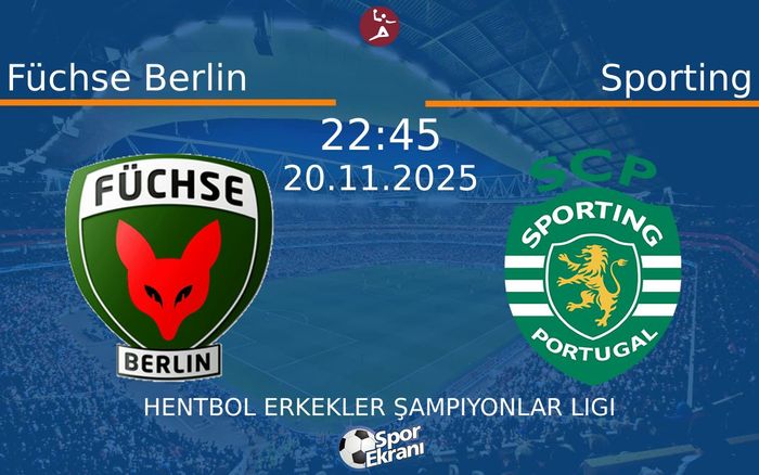 20 Kasım 2025 Füchse Berlin vs Sporting maçı Hangi Kanalda Saat Kaçta Yayınlanacak? 20 Kasım 2025 Füchse Berlin vs Sporting maçı Hangi Kanalda Saat Kaçta Yayınlanacak?