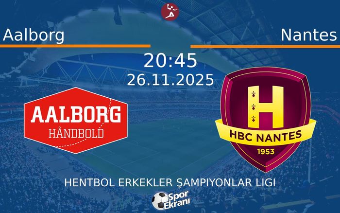 26 Kasım 2025 Aalborg vs Nantes maçı Hangi Kanalda Saat Kaçta Yayınlanacak? 26 Kasım 2025 Aalborg vs Nantes maçı Hangi Kanalda Saat Kaçta Yayınlanacak?