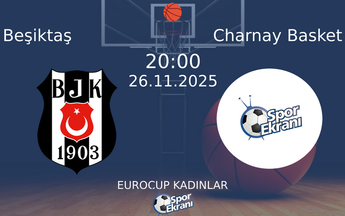 26 Kasım 2025 Beşiktaş vs Charnay Basket maçı Hangi Kanalda Saat Kaçta Yayınlanacak? 26 Kasım 2025 Beşiktaş vs Charnay Basket maçı Hangi Kanalda Saat Kaçta Yayınlanacak?
