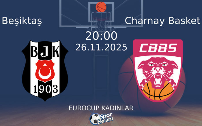 26 Kasım 2025 Beşiktaş vs Charnay Basket maçı Hangi Kanalda Saat Kaçta Yayınlanacak? 26 Kasım 2025 Beşiktaş vs Charnay Basket maçı Hangi Kanalda Saat Kaçta Yayınlanacak?