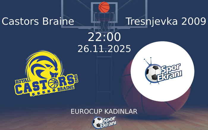 26 Kasım 2025 Castors Braine vs Tresnjevka 2009 maçı Hangi Kanalda Saat Kaçta Yayınlanacak?