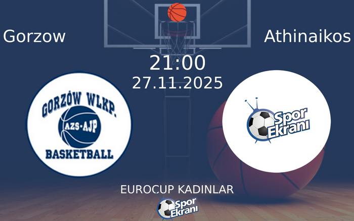 27 Kasım 2025 Gorzow vs Athinaikos maçı Hangi Kanalda Saat Kaçta Yayınlanacak? 27 Kasım 2025 Gorzow vs Athinaikos maçı Hangi Kanalda Saat Kaçta Yayınlanacak?