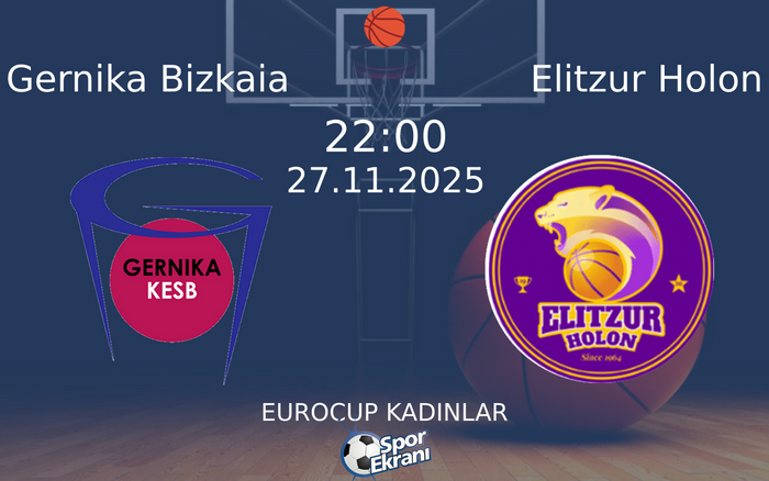 27 Kasım 2025 Gernika Bizkaia vs Elitzur Holon maçı Hangi Kanalda Saat Kaçta Yayınlanacak? 27 Kasım 2025 Gernika Bizkaia vs Elitzur Holon maçı Hangi Kanalda Saat Kaçta Yayınlanacak?