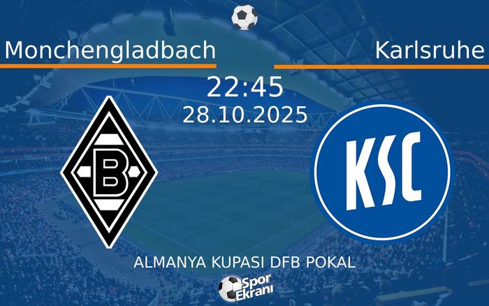28 Ekim 2025 Monchengladbach vs Karlsruhe maçı Hangi Kanalda Saat Kaçta Yayınlanacak? 28 Ekim 2025 Monchengladbach vs Karlsruhe maçı Hangi Kanalda Saat Kaçta Yayınlanacak?
