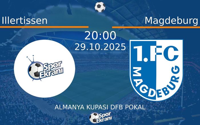 29 Ekim 2025 Illertissen vs Magdeburg maçı Hangi Kanalda Saat Kaçta Yayınlanacak? 29 Ekim 2025 Illertissen vs Magdeburg maçı Hangi Kanalda Saat Kaçta Yayınlanacak?