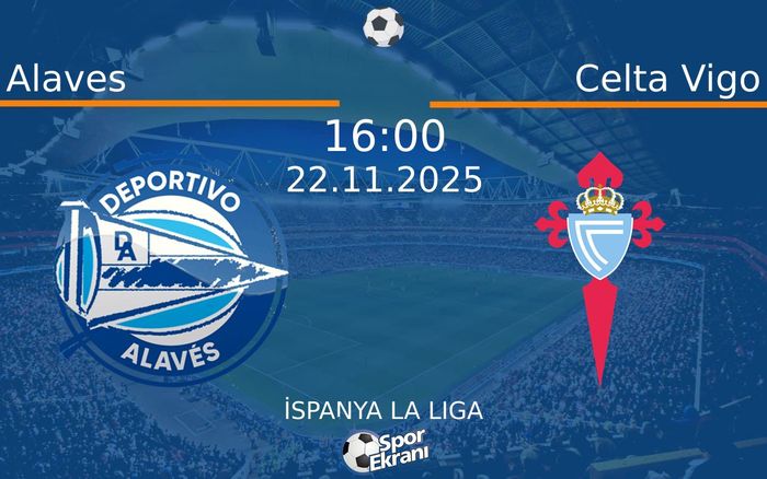 22 Kasım 2025 Alaves vs Celta Vigo maçı Hangi Kanalda Saat Kaçta Yayınlanacak? 22 Kasım 2025 Alaves vs Celta Vigo maçı Hangi Kanalda Saat Kaçta Yayınlanacak?