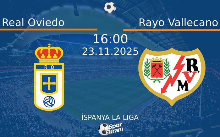 23 Kasım 2025 Real Oviedo vs Rayo Vallecano maçı Hangi Kanalda Saat Kaçta Yayınlanacak?