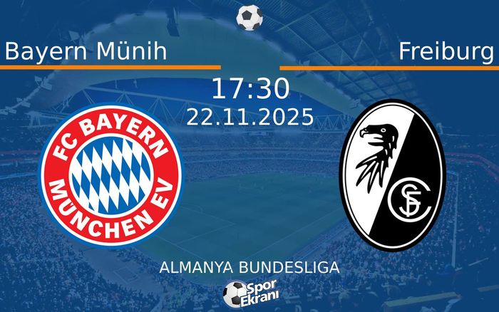 22 Kasım 2025 Bayern Münih vs Freiburg maçı Hangi Kanalda Saat Kaçta Yayınlanacak? 22 Kasım 2025 Bayern Münih vs Freiburg maçı Hangi Kanalda Saat Kaçta Yayınlanacak?