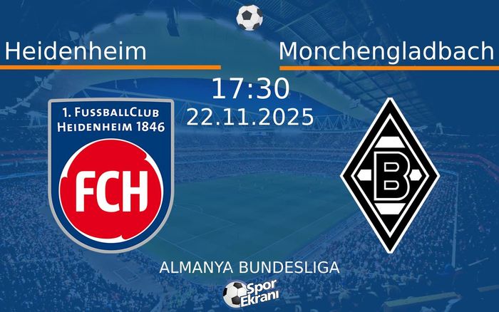 22 Kasım 2025 Heidenheim vs Monchengladbach maçı Hangi Kanalda Saat Kaçta Yayınlanacak? 22 Kasım 2025 Heidenheim vs Monchengladbach maçı Hangi Kanalda Saat Kaçta Yayınlanacak?