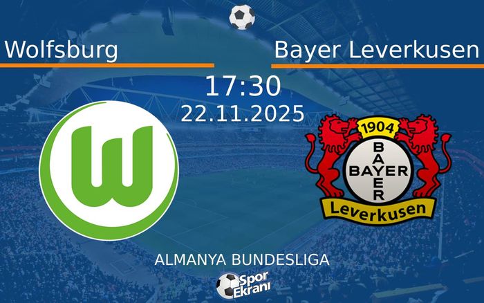 22 Kasım 2025 Wolfsburg vs Bayer Leverkusen maçı Hangi Kanalda Saat Kaçta Yayınlanacak? 22 Kasım 2025 Wolfsburg vs Bayer Leverkusen maçı Hangi Kanalda Saat Kaçta Yayınlanacak?