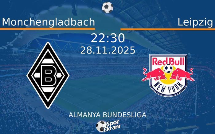 28 Kasım 2025 Monchengladbach vs Leipzig maçı Hangi Kanalda Saat Kaçta Yayınlanacak?