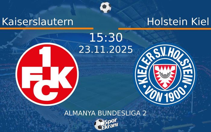 23 Kasım 2025 Kaiserslautern vs Holstein Kiel maçı Hangi Kanalda Saat Kaçta Yayınlanacak?