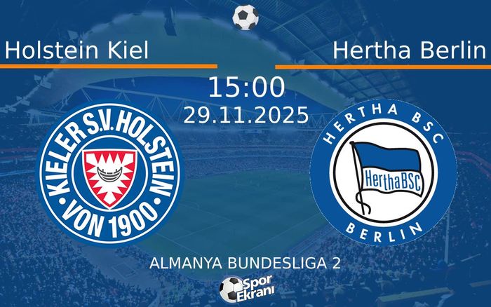 29 Kasım 2025 Holstein Kiel vs Hertha Berlin maçı Hangi Kanalda Saat Kaçta Yayınlanacak? 29 Kasım 2025 Holstein Kiel vs Hertha Berlin maçı Hangi Kanalda Saat Kaçta Yayınlanacak?
