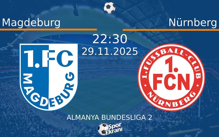 29 Kasım 2025 Magdeburg vs Nürnberg maçı Hangi Kanalda Saat Kaçta Yayınlanacak? 29 Kasım 2025 Magdeburg vs Nürnberg maçı Hangi Kanalda Saat Kaçta Yayınlanacak?