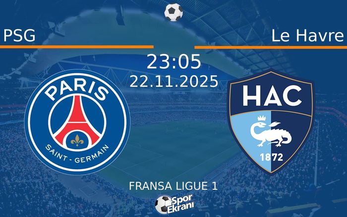 22 Kasım 2025 PSG vs Le Havre maçı Hangi Kanalda Saat Kaçta Yayınlanacak? 22 Kasım 2025 PSG vs Le Havre maçı Hangi Kanalda Saat Kaçta Yayınlanacak?
