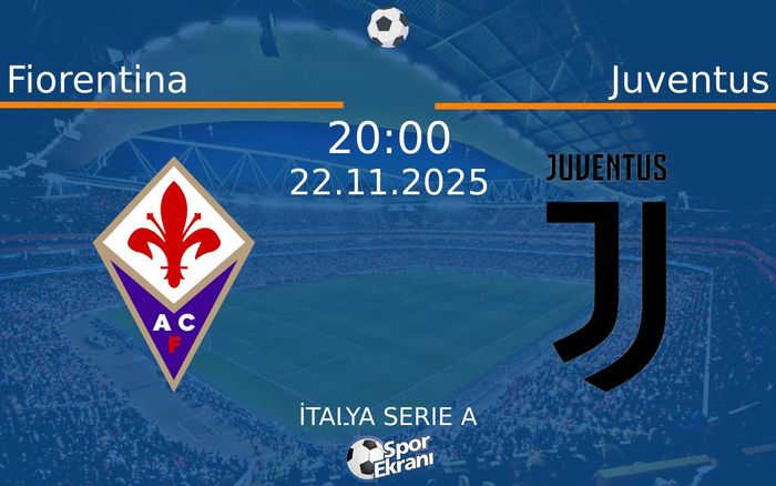 22 Kasım 2025 Fiorentina vs Juventus maçı Hangi Kanalda Saat Kaçta Yayınlanacak? 22 Kasım 2025 Fiorentina vs Juventus maçı Hangi Kanalda Saat Kaçta Yayınlanacak?