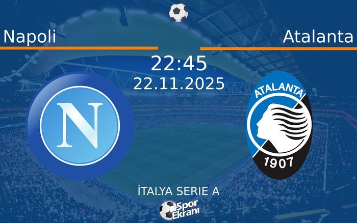 22 Kasım 2025 Napoli vs Atalanta maçı Hangi Kanalda Saat Kaçta Yayınlanacak? 22 Kasım 2025 Napoli vs Atalanta maçı Hangi Kanalda Saat Kaçta Yayınlanacak?