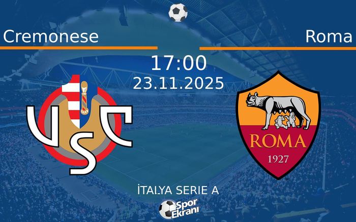 23 Kasım 2025 Cremonese vs Roma maçı Hangi Kanalda Saat Kaçta Yayınlanacak?
