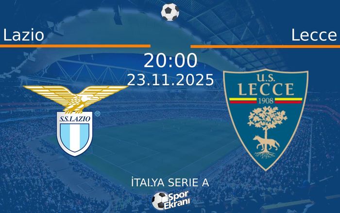 23 Kasım 2025 Lazio vs Lecce maçı Hangi Kanalda Saat Kaçta Yayınlanacak?