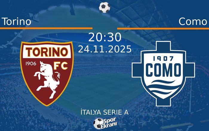 24 Kasım 2025 Torino vs Como maçı Hangi Kanalda Saat Kaçta Yayınlanacak?