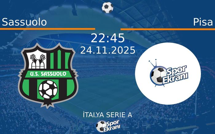24 Kasım 2025 Sassuolo vs Pisa maçı Hangi Kanalda Saat Kaçta Yayınlanacak?
