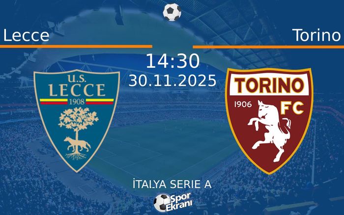 30 Kasım 2025 Lecce vs Torino maçı Hangi Kanalda Saat Kaçta Yayınlanacak? 30 Kasım 2025 Lecce vs Torino maçı Hangi Kanalda Saat Kaçta Yayınlanacak?