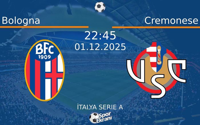 01 Aralık 2025 Bologna vs Cremonese maçı Hangi Kanalda Saat Kaçta Yayınlanacak? 01 Aralık 2025 Bologna vs Cremonese maçı Hangi Kanalda Saat Kaçta Yayınlanacak?