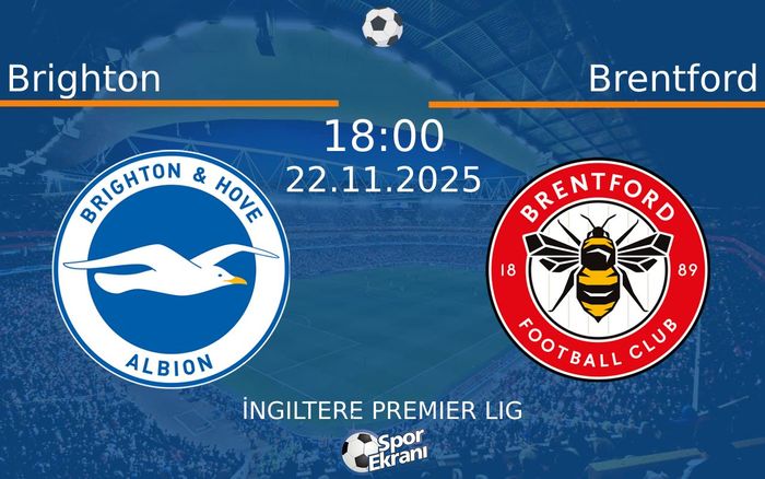 22 Kasım 2025 Brighton vs Brentford maçı Hangi Kanalda Saat Kaçta Yayınlanacak? 22 Kasım 2025 Brighton vs Brentford maçı Hangi Kanalda Saat Kaçta Yayınlanacak?