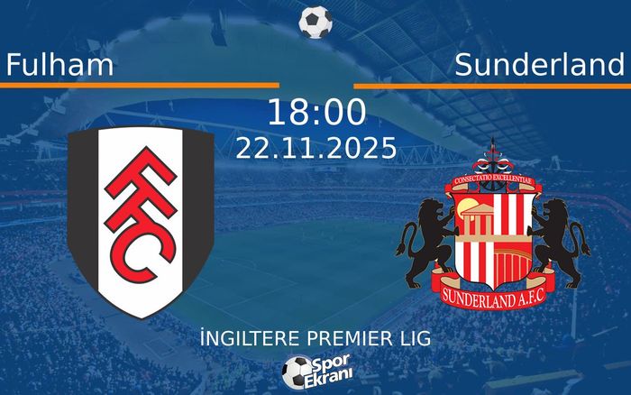 22 Kasım 2025 Fulham vs Sunderland maçı Hangi Kanalda Saat Kaçta Yayınlanacak? 22 Kasım 2025 Fulham vs Sunderland maçı Hangi Kanalda Saat Kaçta Yayınlanacak?