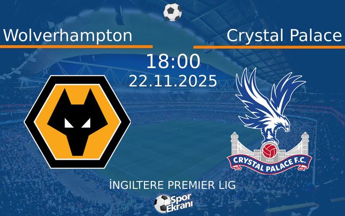 22 Kasım 2025 Wolverhampton vs Crystal Palace maçı Hangi Kanalda Saat Kaçta Yayınlanacak? 22 Kasım 2025 Wolverhampton vs Crystal Palace maçı Hangi Kanalda Saat Kaçta Yayınlanacak?