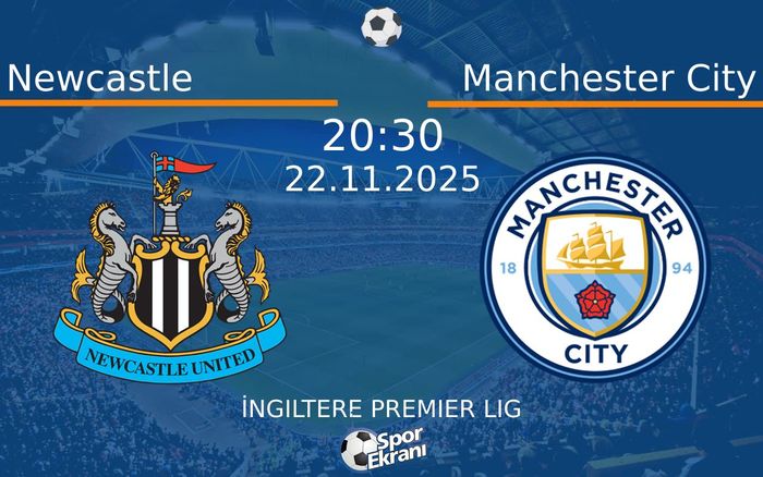 22 Kasım 2025 Newcastle vs Manchester City maçı Hangi Kanalda Saat Kaçta Yayınlanacak? 22 Kasım 2025 Newcastle vs Manchester City maçı Hangi Kanalda Saat Kaçta Yayınlanacak?
