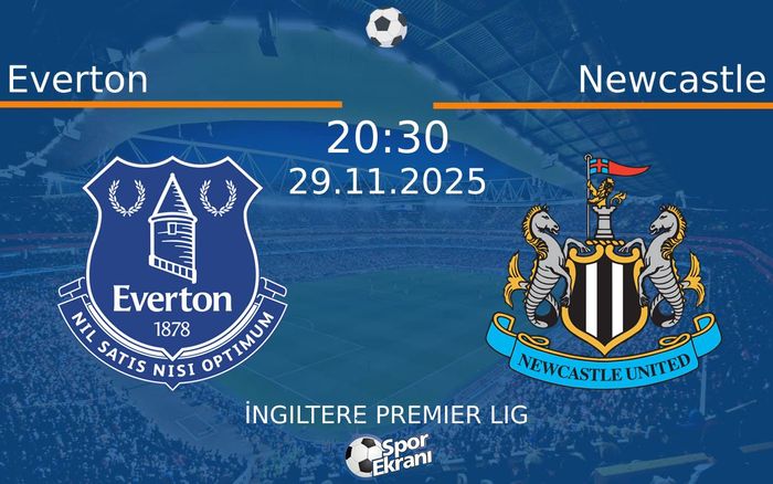 29 Kasım 2025 Everton vs Newcastle maçı Hangi Kanalda Saat Kaçta Yayınlanacak? 29 Kasım 2025 Everton vs Newcastle maçı Hangi Kanalda Saat Kaçta Yayınlanacak?