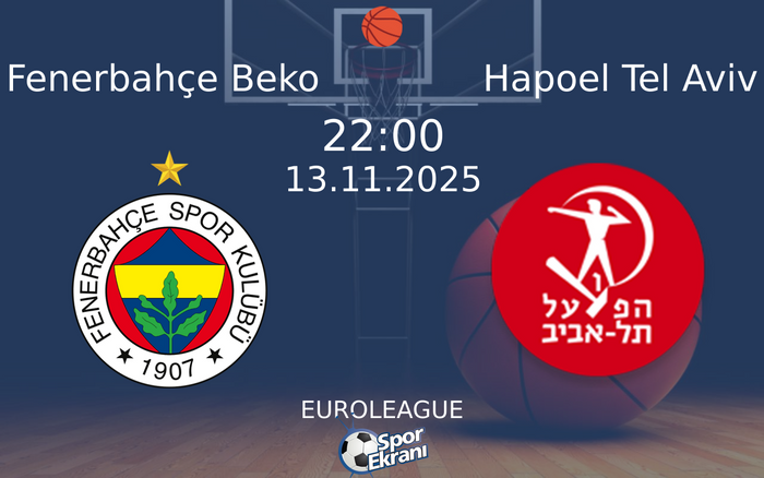 13 Kasım 2025 Fenerbahçe Beko vs Hapoel Tel Aviv maçı Hangi Kanalda Saat Kaçta Yayınlanacak? 13 Kasım 2025 Fenerbahçe Beko vs Hapoel Tel Aviv maçı Hangi Kanalda Saat Kaçta Yayınlanacak?