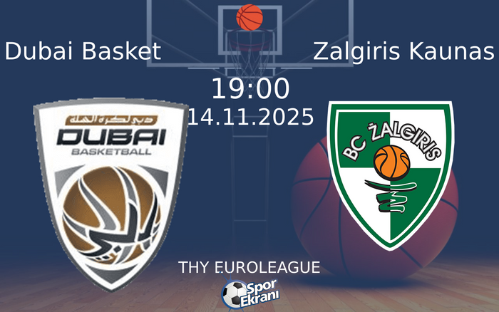 14 Kasım 2025 Dubai Basket vs Zalgiris Kaunas maçı Hangi Kanalda Saat Kaçta Yayınlanacak? 14 Kasım 2025 Dubai Basket vs Zalgiris Kaunas maçı Hangi Kanalda Saat Kaçta Yayınlanacak?