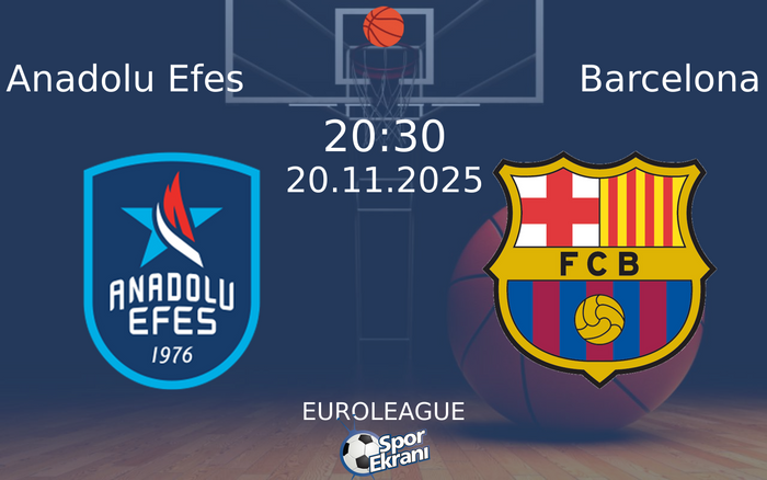 20 Kasım 2025 Anadolu Efes vs Barcelona maçı Hangi Kanalda Saat Kaçta Yayınlanacak? 20 Kasım 2025 Anadolu Efes vs Barcelona maçı Hangi Kanalda Saat Kaçta Yayınlanacak?