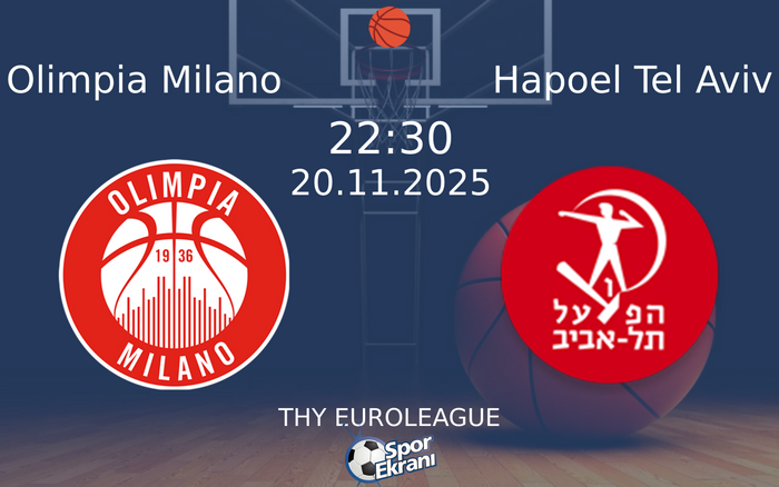 20 Kasım 2025 Olimpia Milano vs Hapoel Tel Aviv maçı Hangi Kanalda Saat Kaçta Yayınlanacak? 20 Kasım 2025 Olimpia Milano vs Hapoel Tel Aviv maçı Hangi Kanalda Saat Kaçta Yayınlanacak?