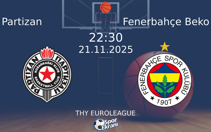 21 Kasım 2025 Partizan vs Fenerbahçe Beko maçı Hangi Kanalda Saat Kaçta Yayınlanacak? 21 Kasım 2025 Partizan vs Fenerbahçe Beko maçı Hangi Kanalda Saat Kaçta Yayınlanacak?