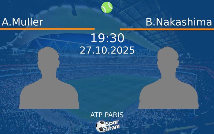 27 Ekim 2025 A.Muller vs B.Nakashima maçı Hangi Kanalda Saat Kaçta Yayınlanacak?