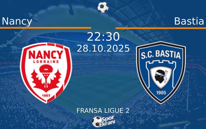 28 Ekim 2025 Nancy vs Bastia maçı Hangi Kanalda Saat Kaçta Yayınlanacak? 28 Ekim 2025 Nancy vs Bastia maçı Hangi Kanalda Saat Kaçta Yayınlanacak?