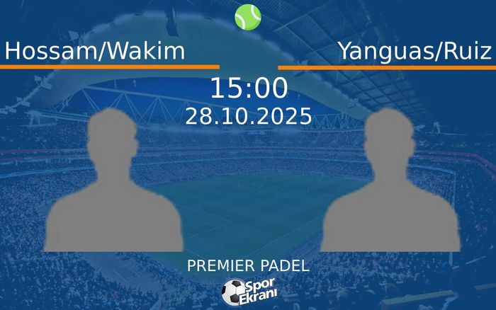 28 Ekim 2025 Hossam/Wakim vs Yanguas/Ruiz maçı Hangi Kanalda Saat Kaçta Yayınlanacak? 28 Ekim 2025 Hossam/Wakim vs Yanguas/Ruiz maçı Hangi Kanalda Saat Kaçta Yayınlanacak?